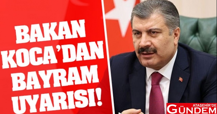 BAKAN KOCA BAYRAM İÇİN UYARDI ATAŞEHİRDE GÜNDEM BAKAN KOCA BAYRAM